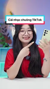 Những Xu Hướng Nhạc Chuông TikTok Thịnh Hành Không Thể Bỏ Qua